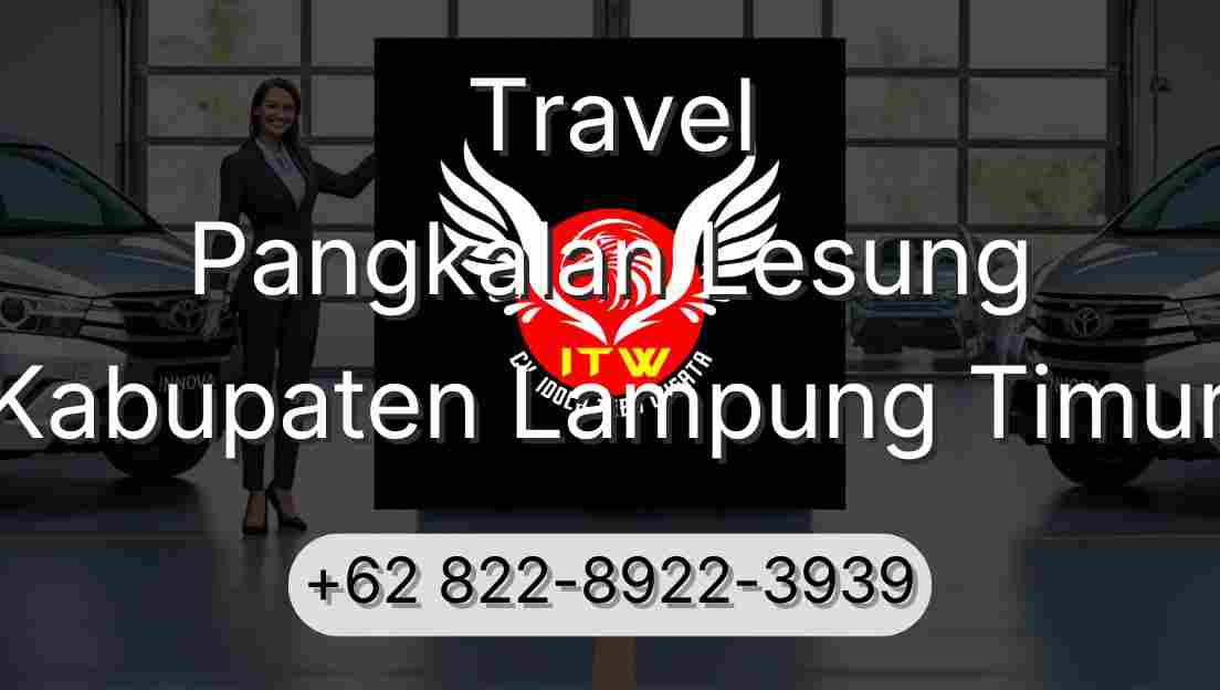 Travel Pangkalan Lesung Kabupaten Lampung Timur