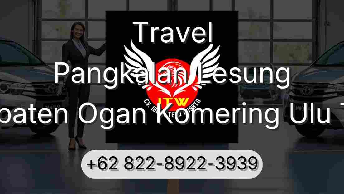 Travel Pangkalan Lesung Kabupaten Ogan Komering Ulu Timur