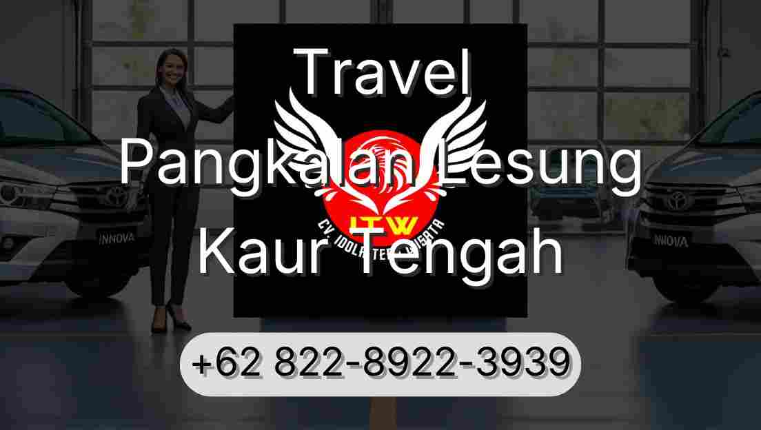 Travel Pangkalan Lesung Kaur Tengah