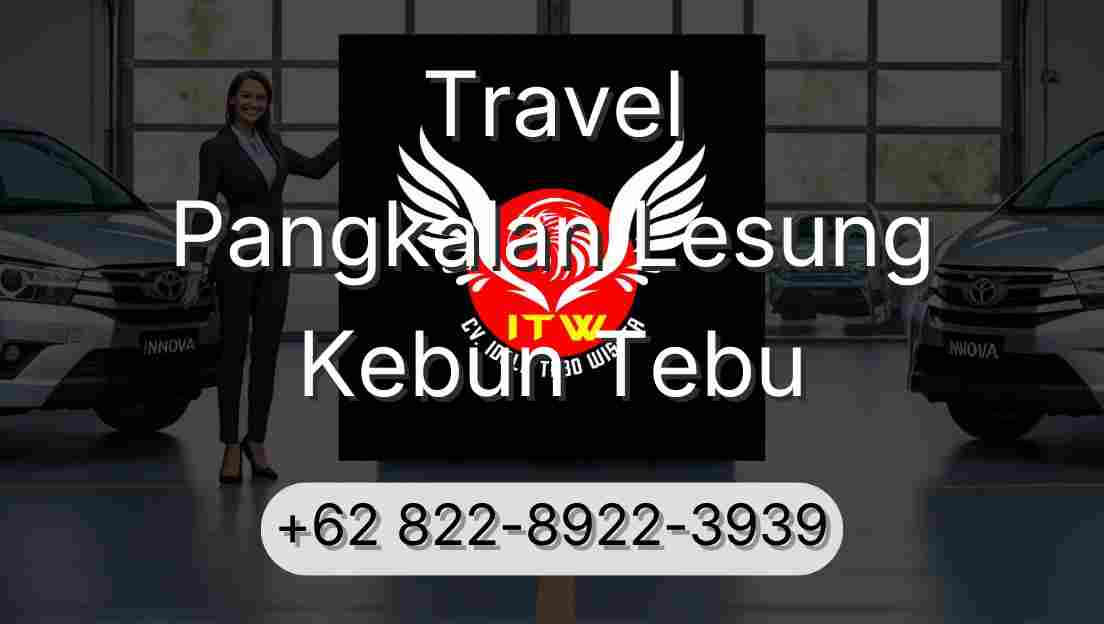 Travel Pangkalan Lesung Kebun Tebu