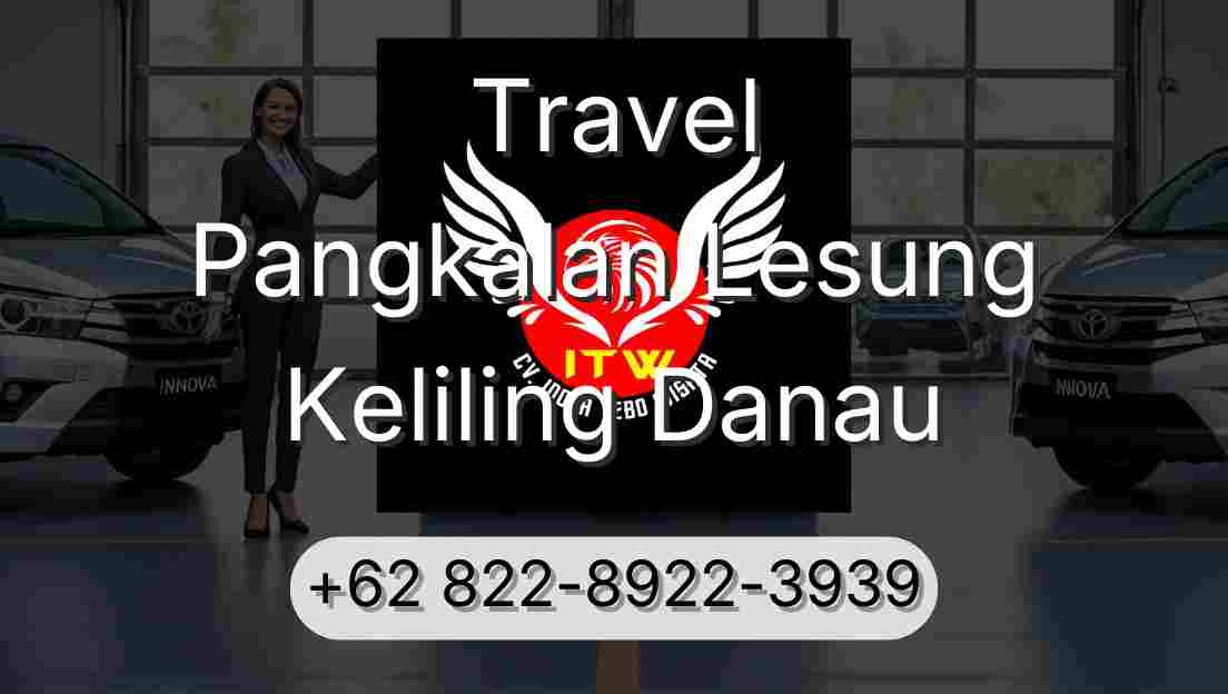 Travel Pangkalan Lesung Keliling Danau