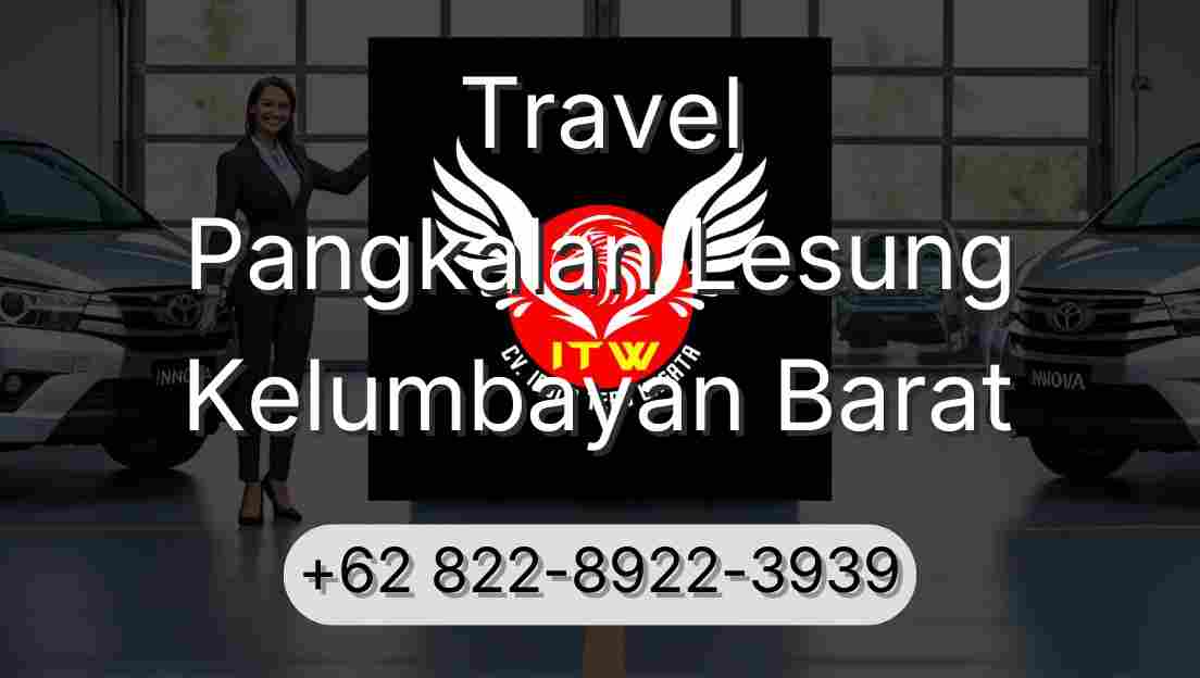 Travel Pangkalan Lesung Kelumbayan Barat