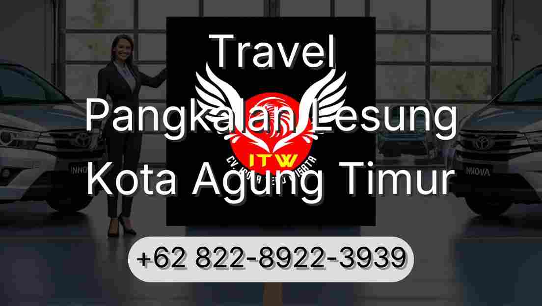Travel Pangkalan Lesung Kota Agung Timur