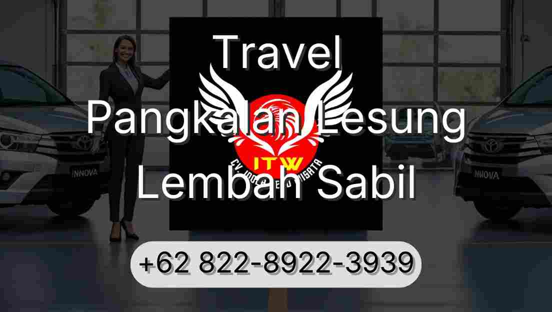 Travel Pangkalan Lesung Lembah Sabil