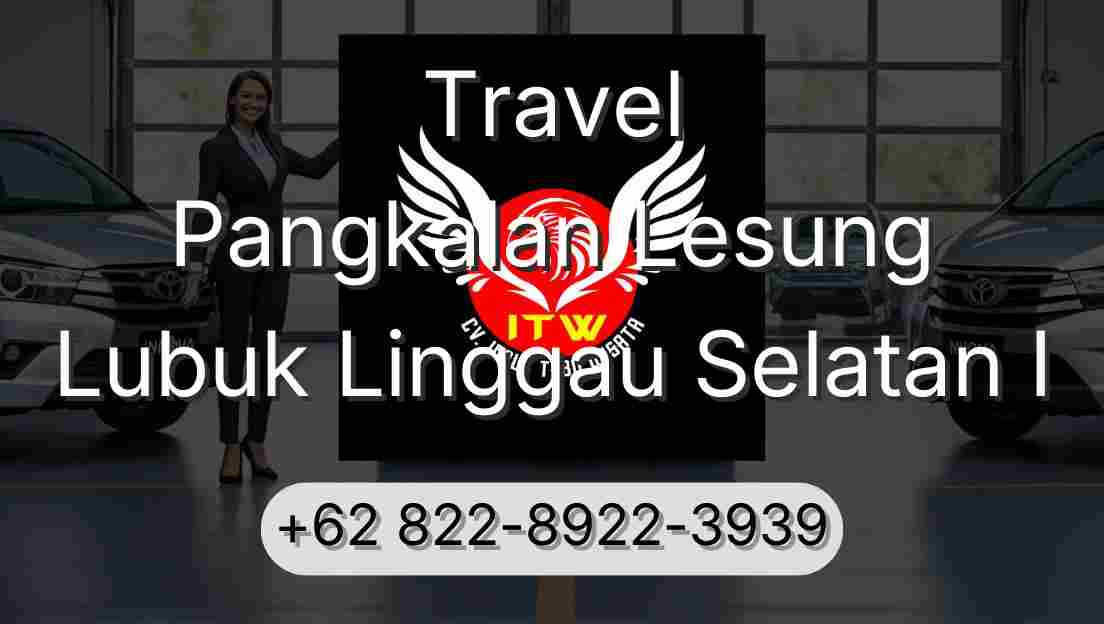 Travel Pangkalan Lesung Lubuk Linggau Selatan I