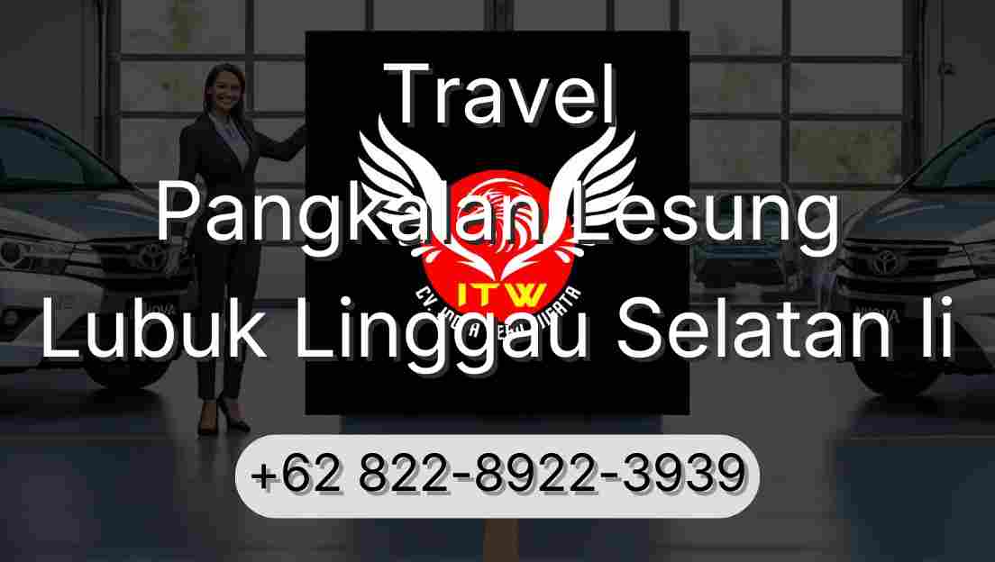 Travel Pangkalan Lesung Lubuk Linggau Selatan Ii