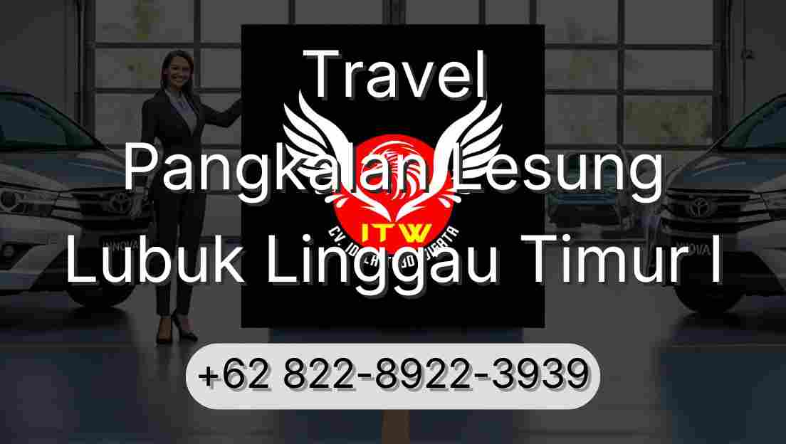 Travel Pangkalan Lesung Lubuk Linggau Timur I