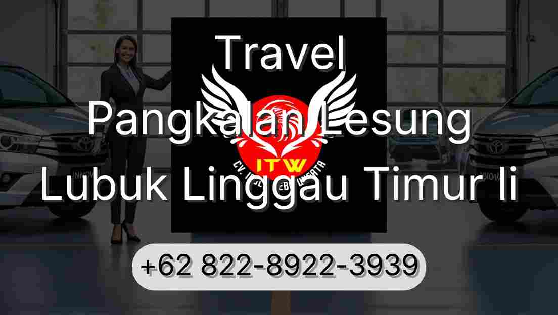 Travel Pangkalan Lesung Lubuk Linggau Timur Ii