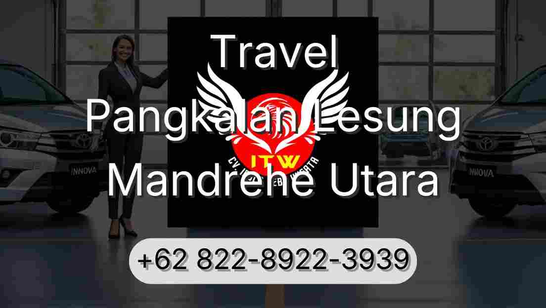 Travel Pangkalan Lesung Mandrehe Utara