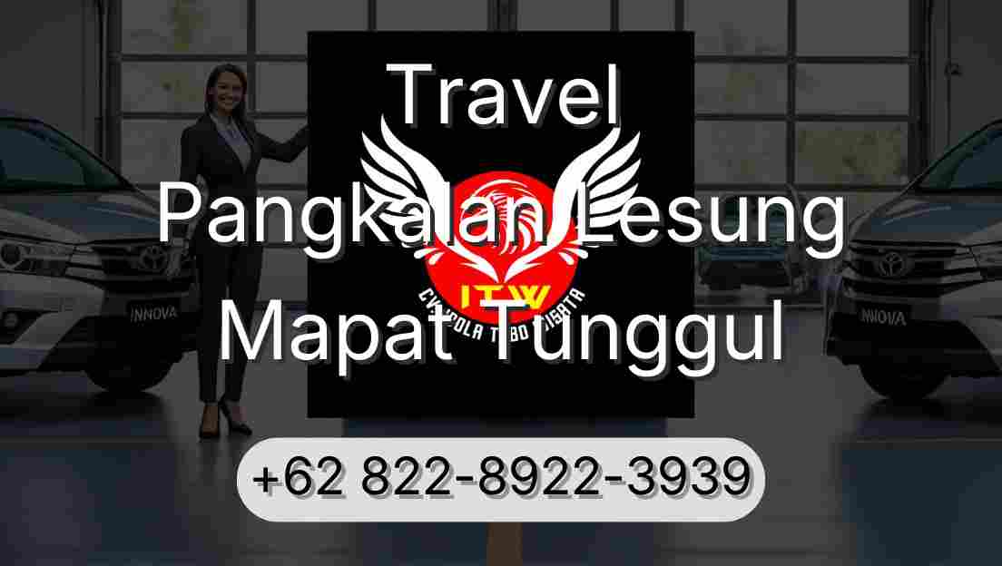 Travel Pangkalan Lesung Mapat Tunggul