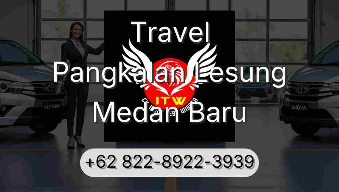 Travel Pangkalan Lesung Medan Baru