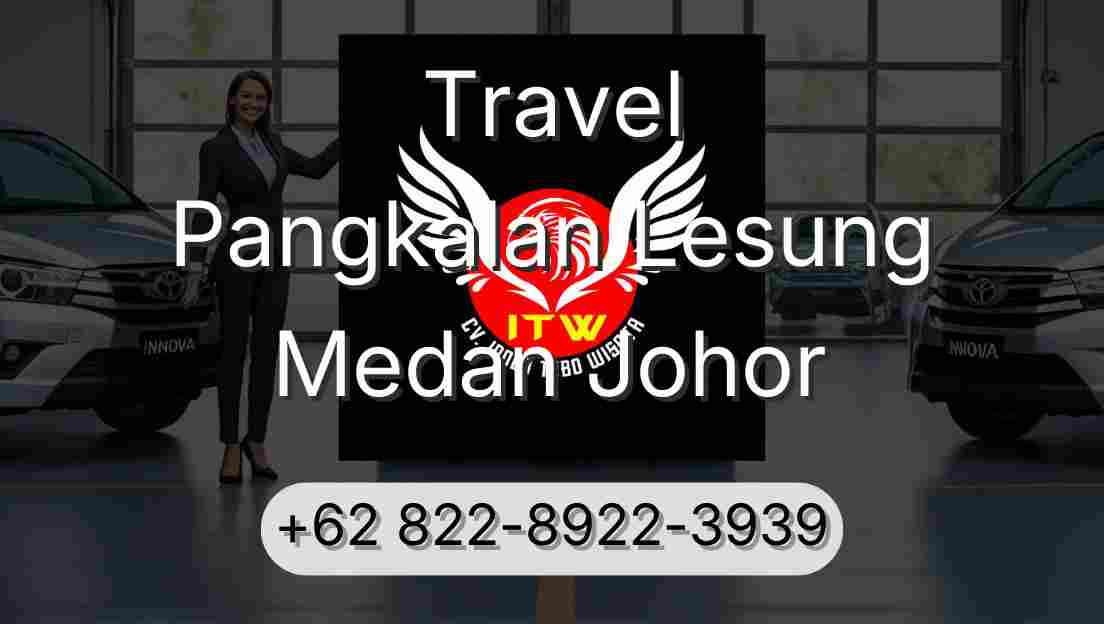 Travel Pangkalan Lesung Medan Johor