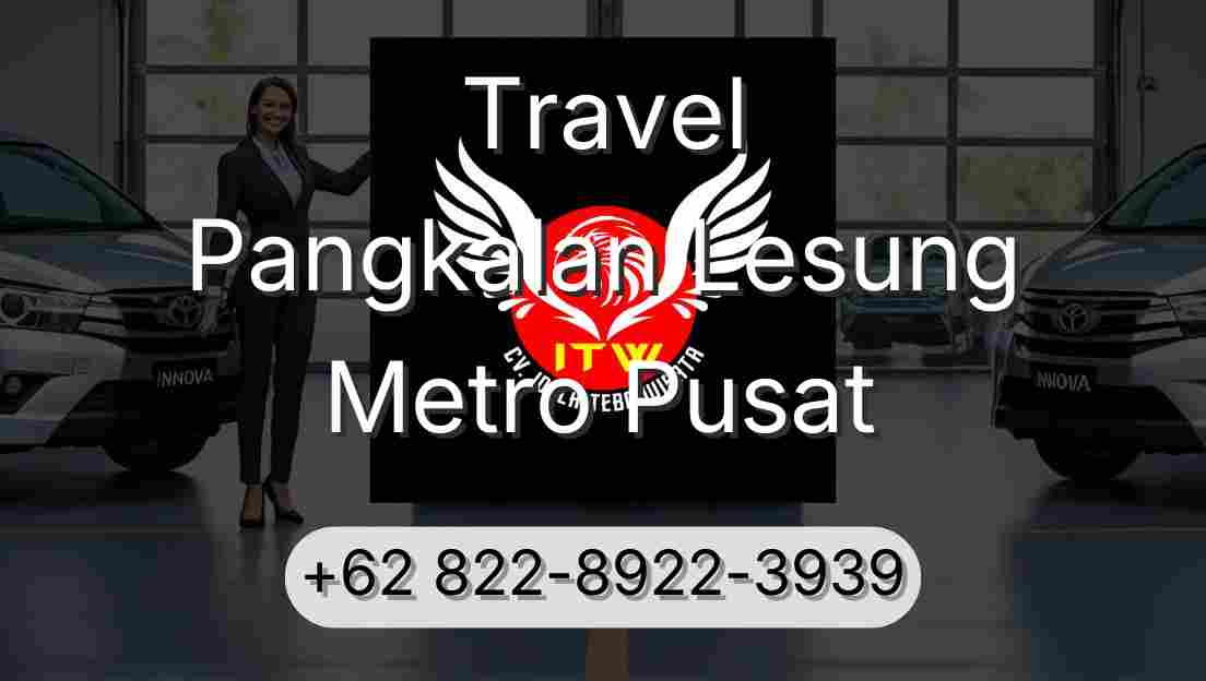 Travel Pangkalan Lesung Metro Pusat