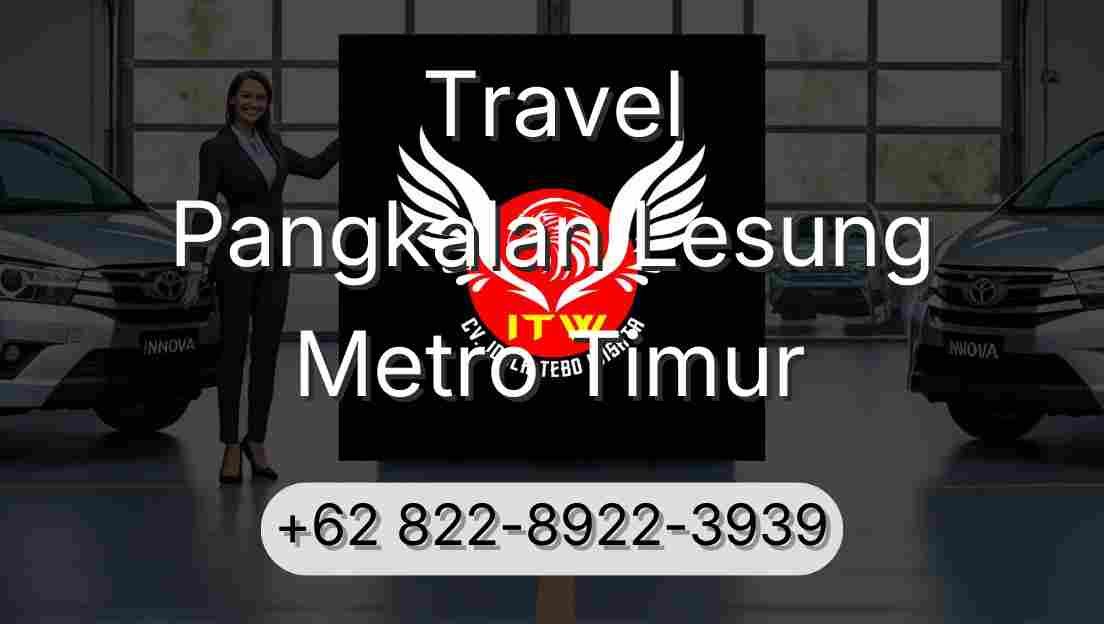 Travel Pangkalan Lesung Metro Timur