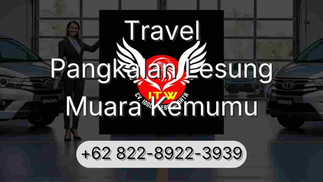 Travel Pangkalan Lesung Muara Kemumu