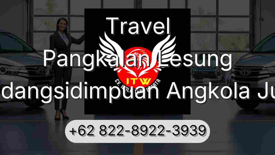Travel Pangkalan Lesung Padangsidimpuan Angkola Julu