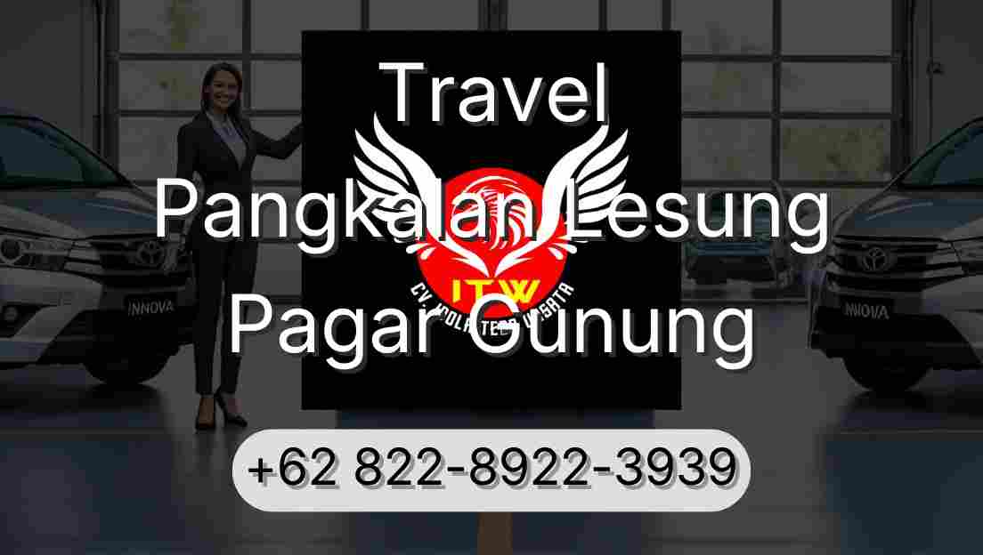 Travel Pangkalan Lesung Pagar Gunung