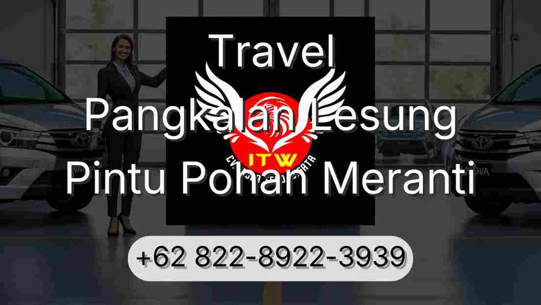 Travel Pangkalan Lesung Pintu Pohan Meranti
