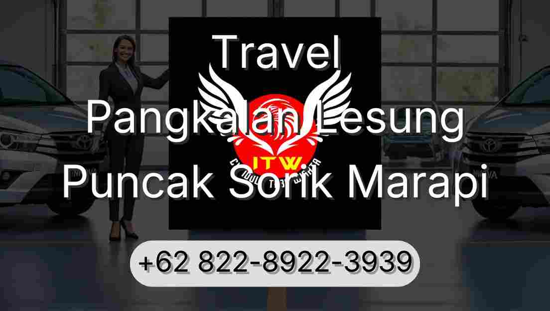 Travel Pangkalan Lesung Puncak Sorik Marapi
