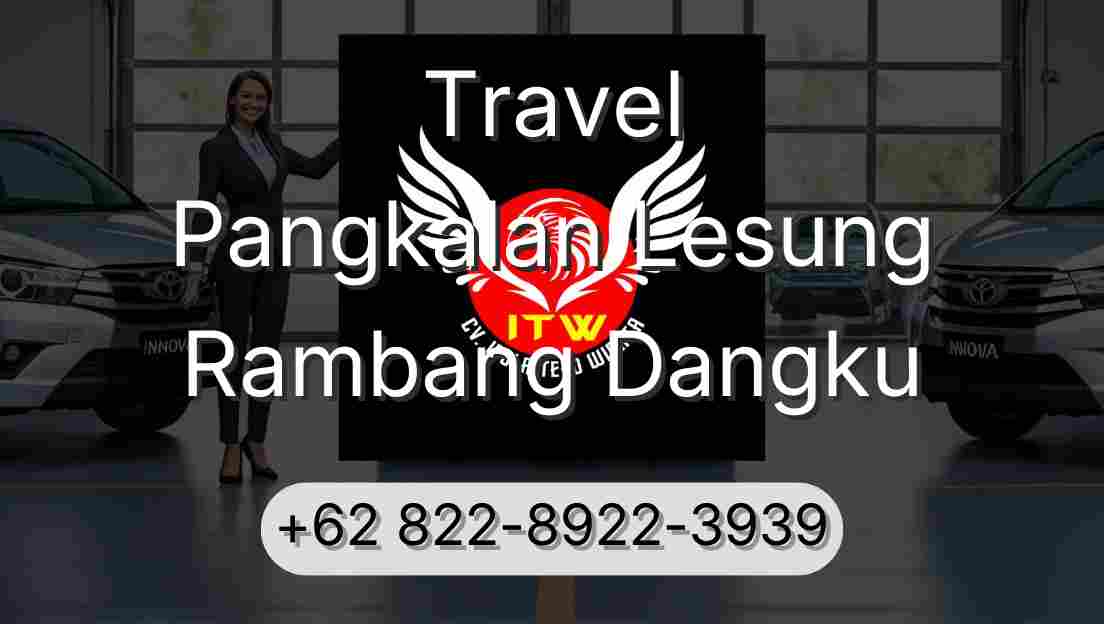 Travel Pangkalan Lesung Rambang Dangku