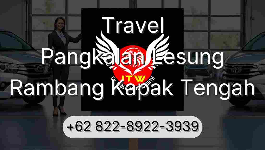 Travel Pangkalan Lesung Rambang Kapak Tengah