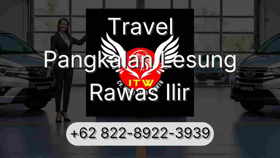 Travel Pangkalan Lesung Rawas Ilir