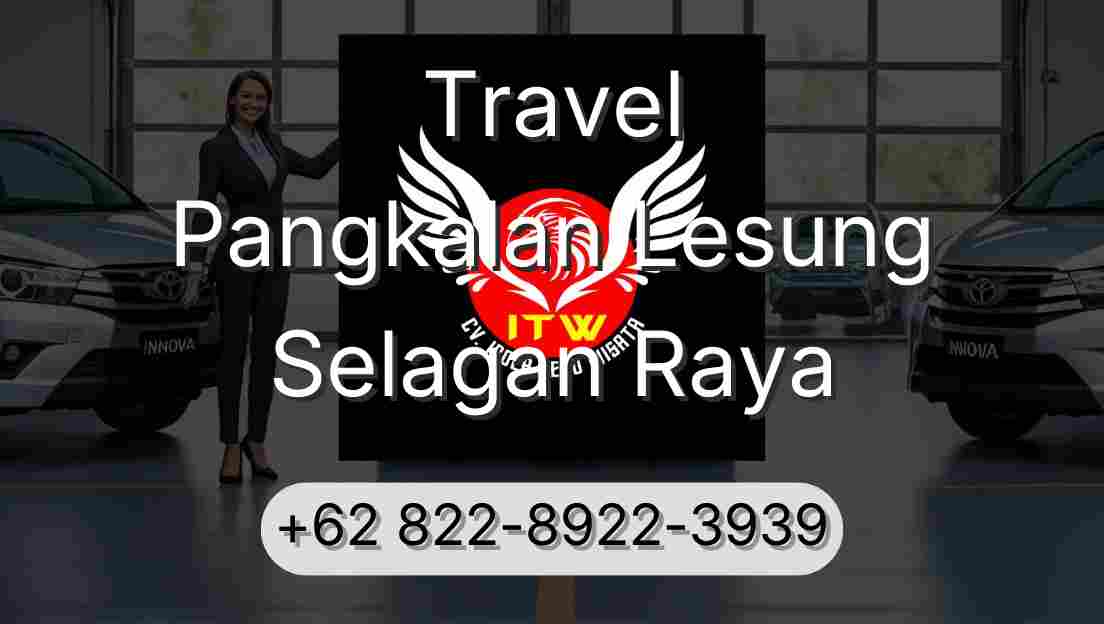 Travel Pangkalan Lesung Selagan Raya
