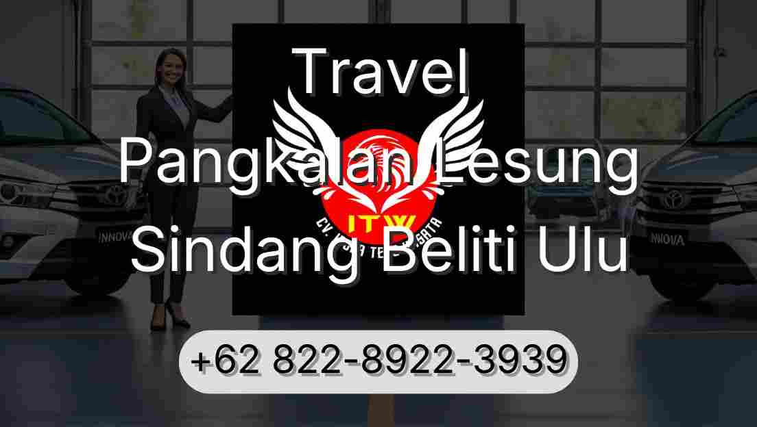 Travel Pangkalan Lesung Sindang Beliti Ulu