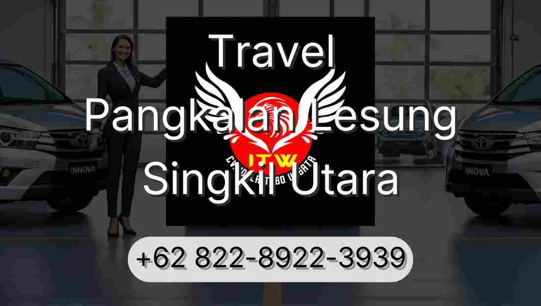 Travel Pangkalan Lesung Singkil Utara