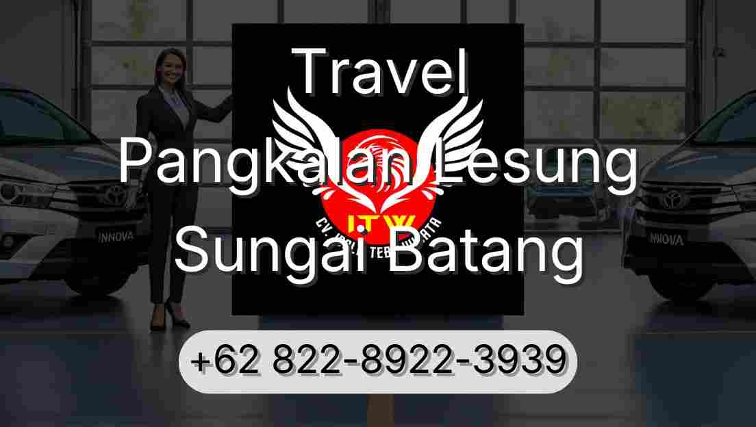 Travel Pangkalan Lesung Sungai Batang