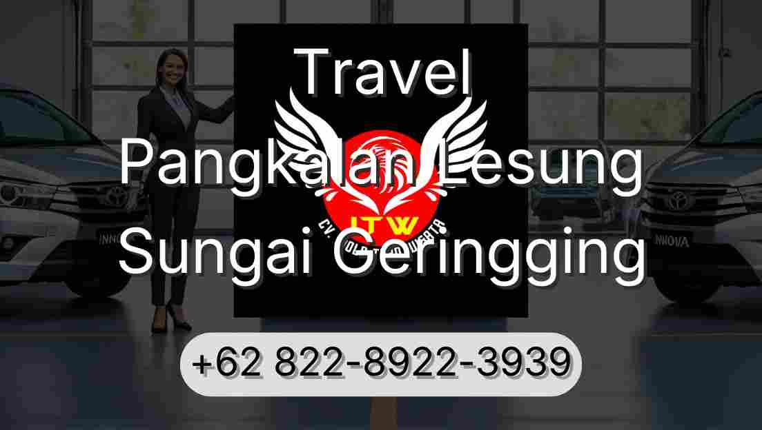 Travel Pangkalan Lesung Sungai Geringging