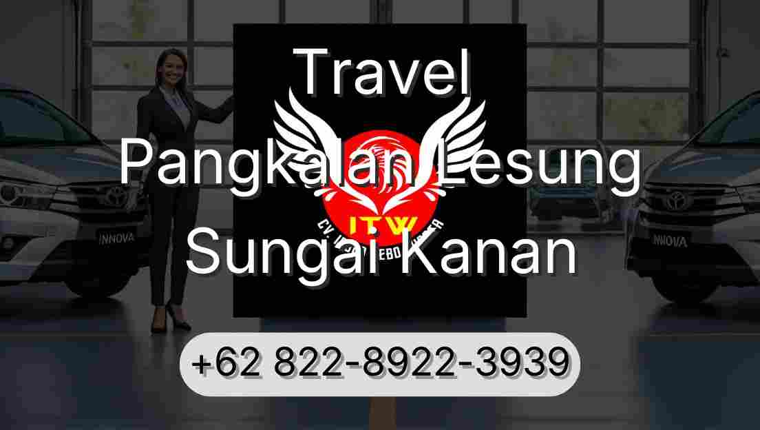 Travel Pangkalan Lesung Sungai Kanan