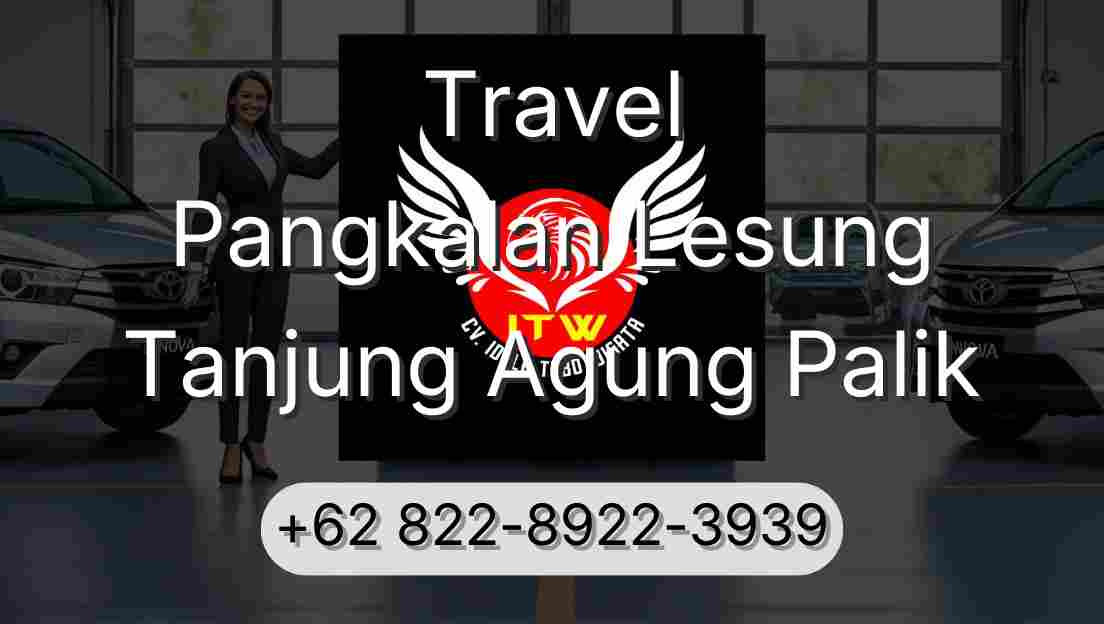 Travel Pangkalan Lesung Tanjung Agung Palik