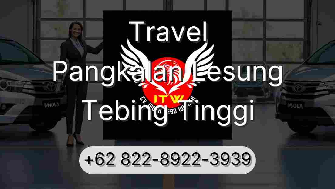 Travel Pangkalan Lesung Tebing Tinggi