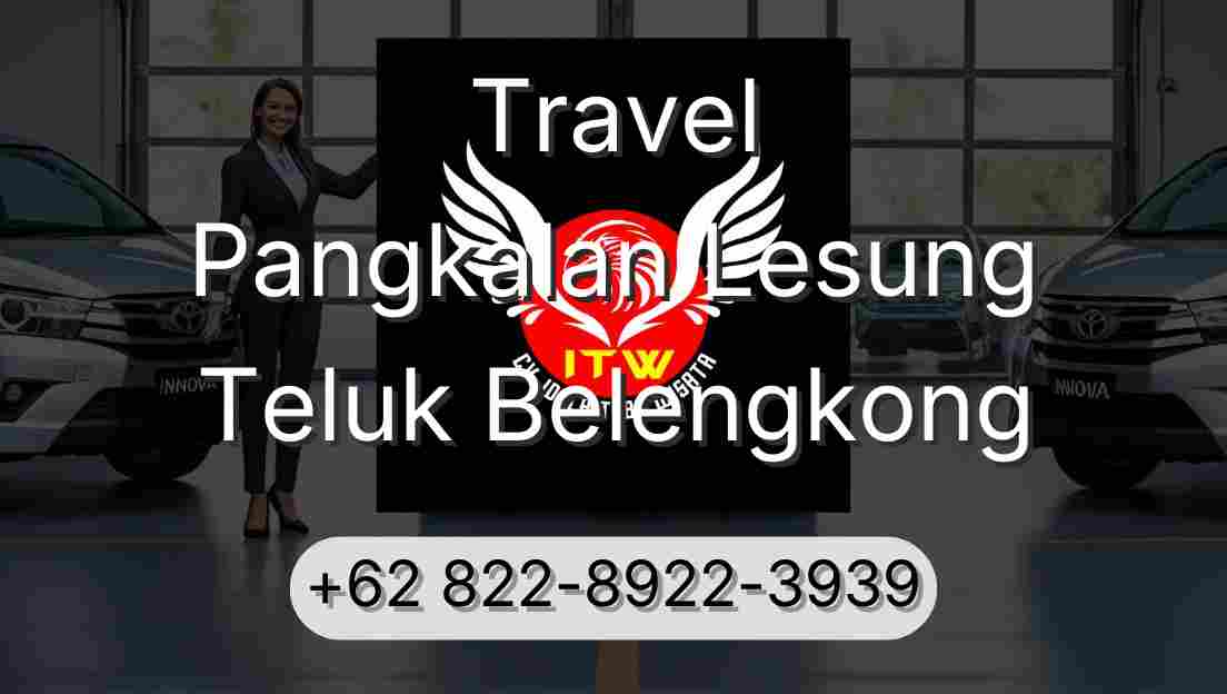 Travel Pangkalan Lesung Teluk Belengkong