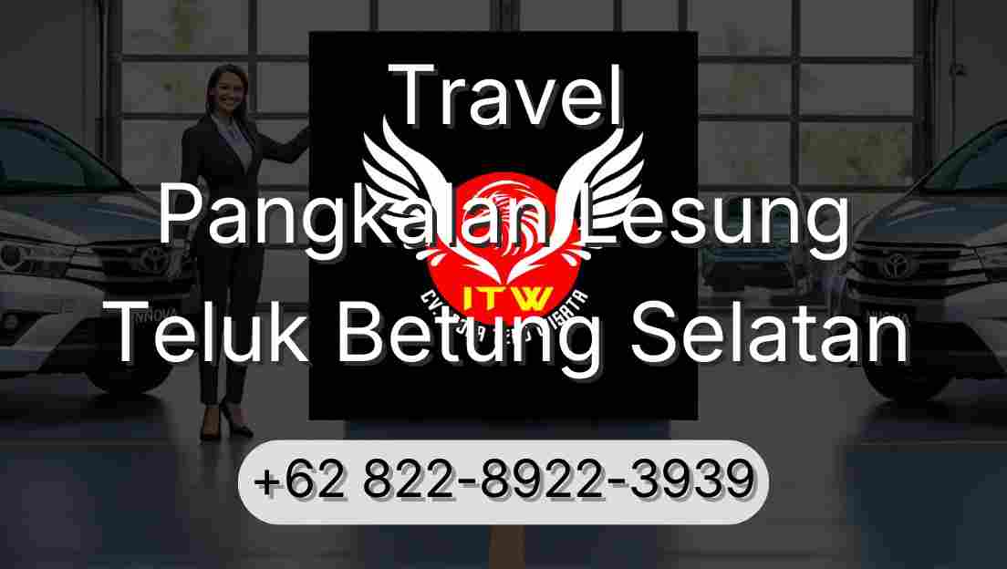 Travel Pangkalan Lesung Teluk Betung Selatan