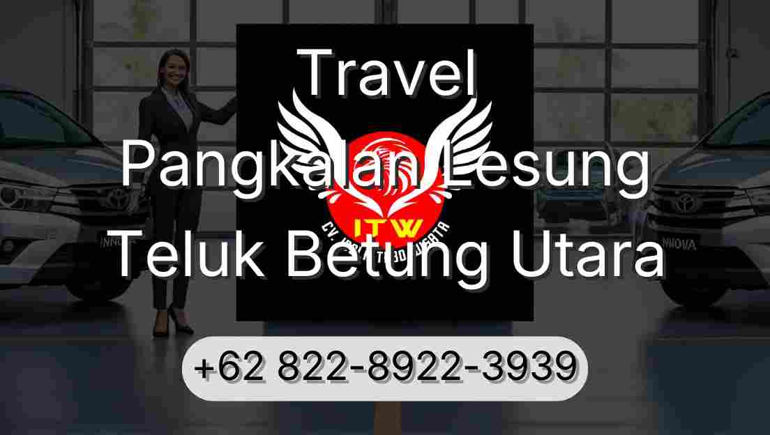 Travel Pangkalan Lesung Teluk Betung Utara