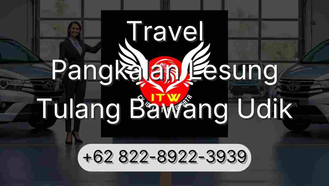 Travel Pangkalan Lesung Tulang Bawang Udik