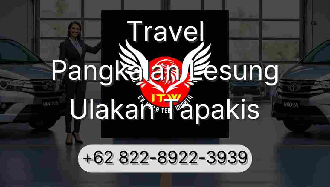 Travel Pangkalan Lesung Ulakan Tapakis
