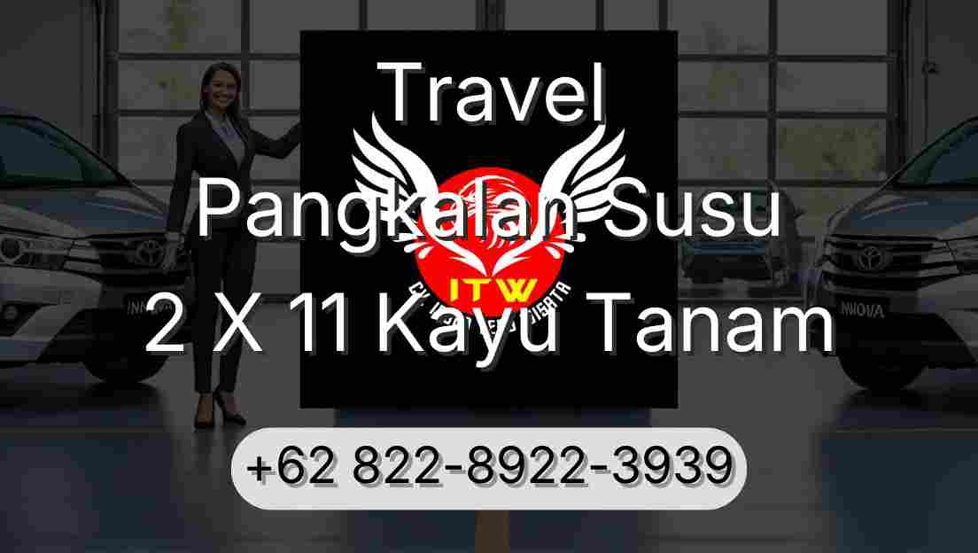 Travel Pangkalan Susu 2 X 11 Kayu Tanam