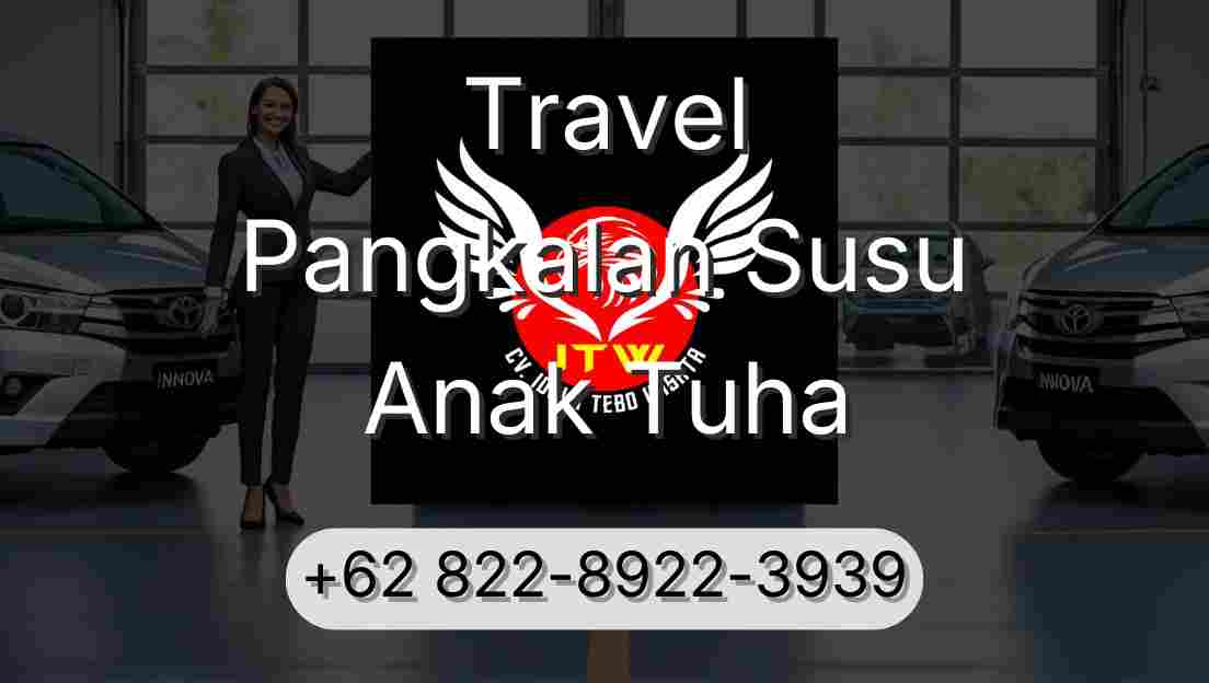 Travel Pangkalan Susu Anak Tuha
