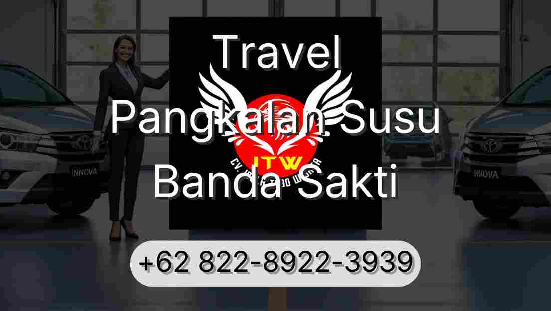 Travel Pangkalan Susu Banda Sakti