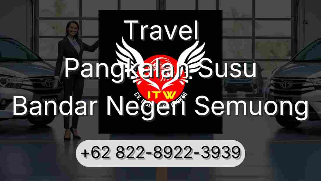 Travel Pangkalan Susu Bandar Negeri Semuong
