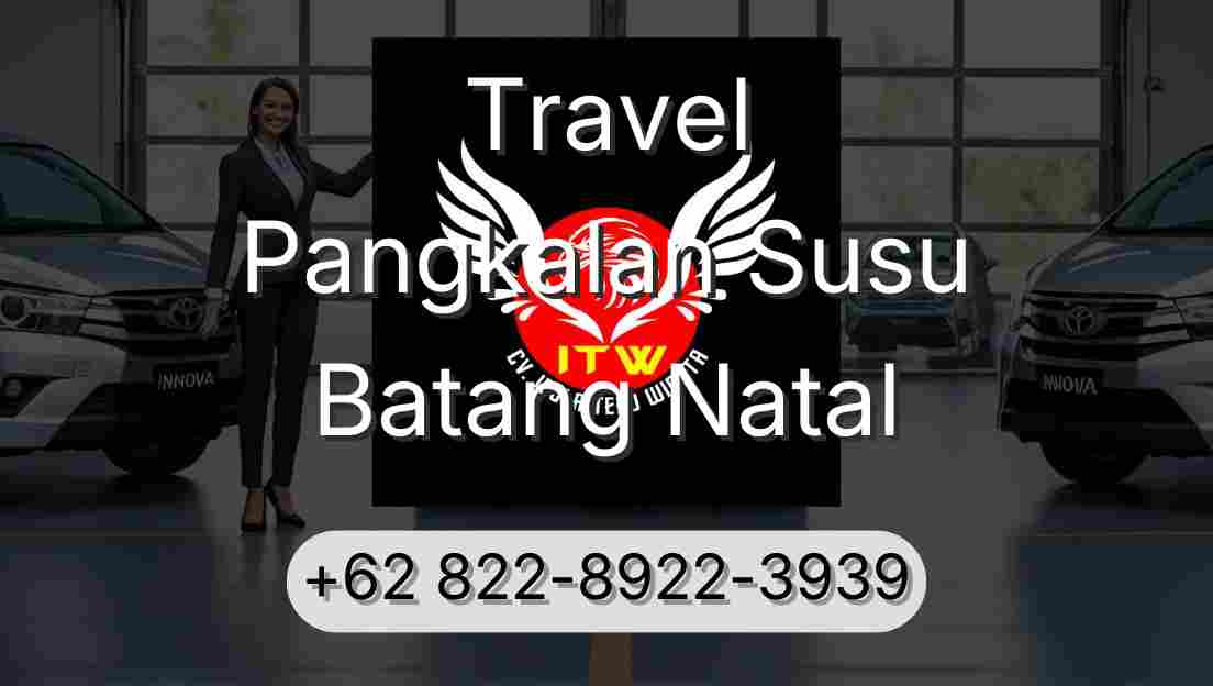 Travel Pangkalan Susu Batang Natal