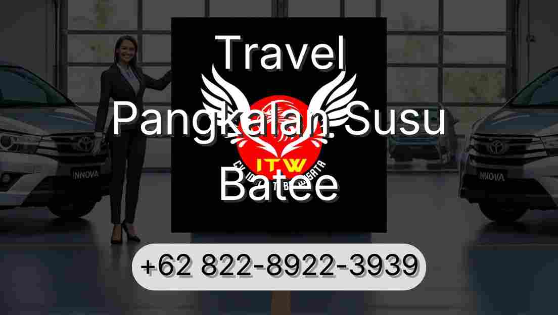Travel Pangkalan Susu Batee