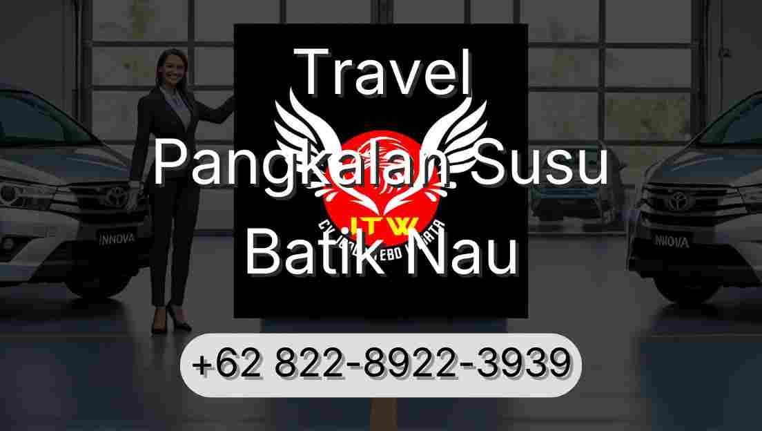 Travel Pangkalan Susu Batik Nau