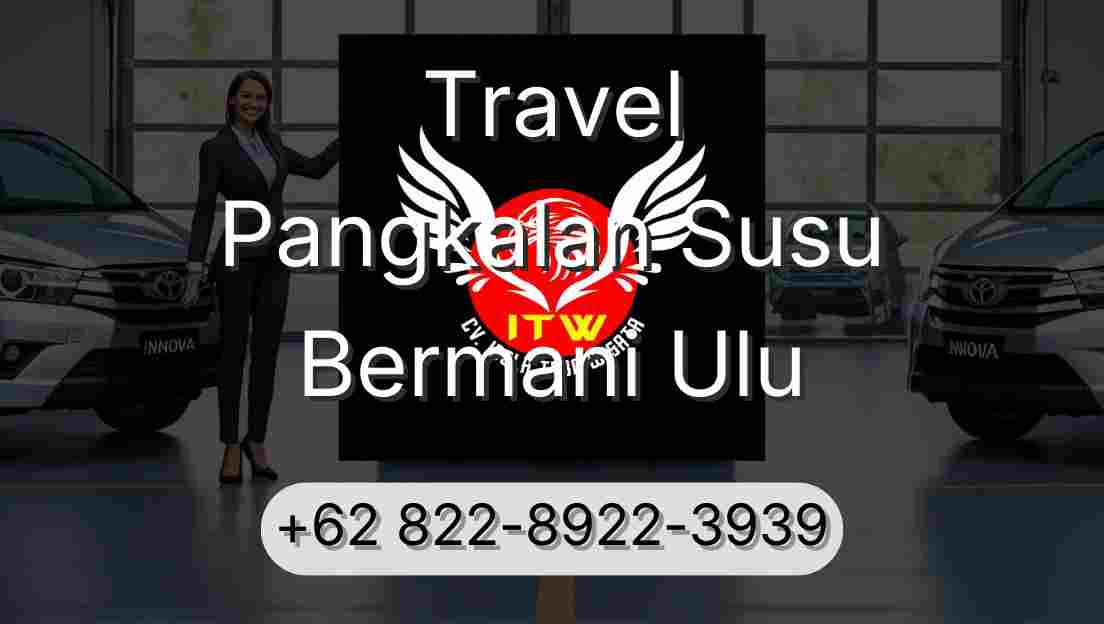 Travel Pangkalan Susu Bermani Ulu