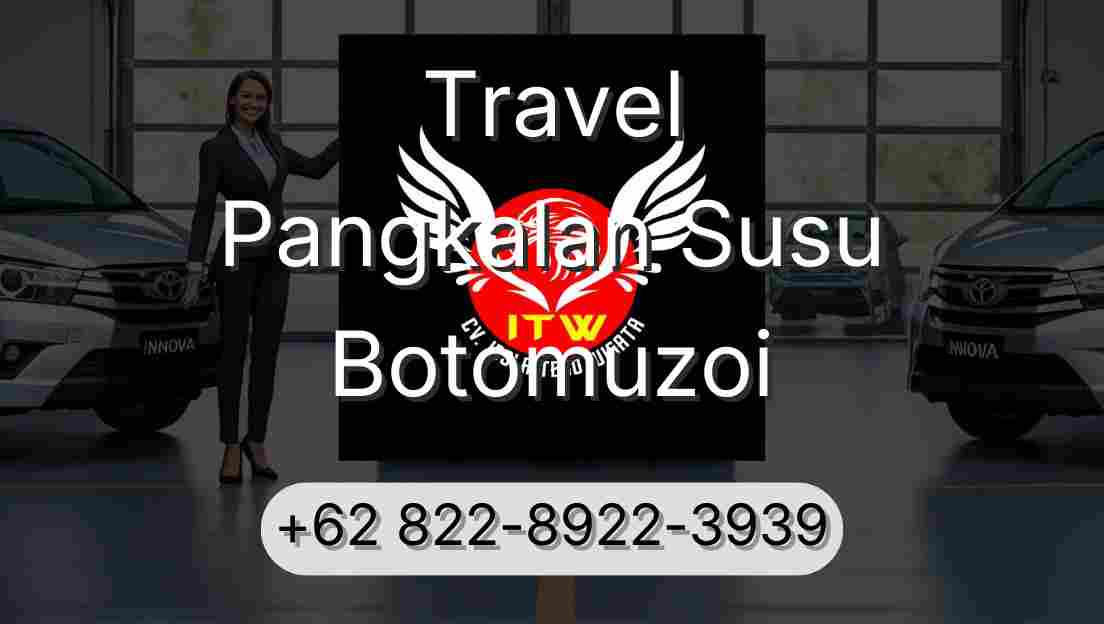 Travel Pangkalan Susu Botomuzoi