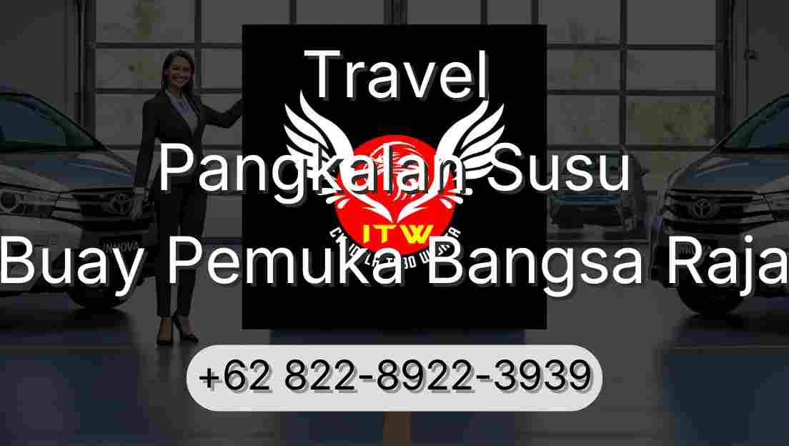 Travel Pangkalan Susu Buay Pemuka Bangsa Raja