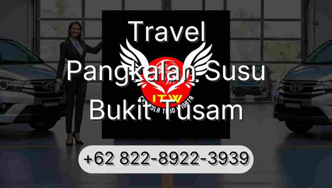 Travel Pangkalan Susu Bukit Tusam